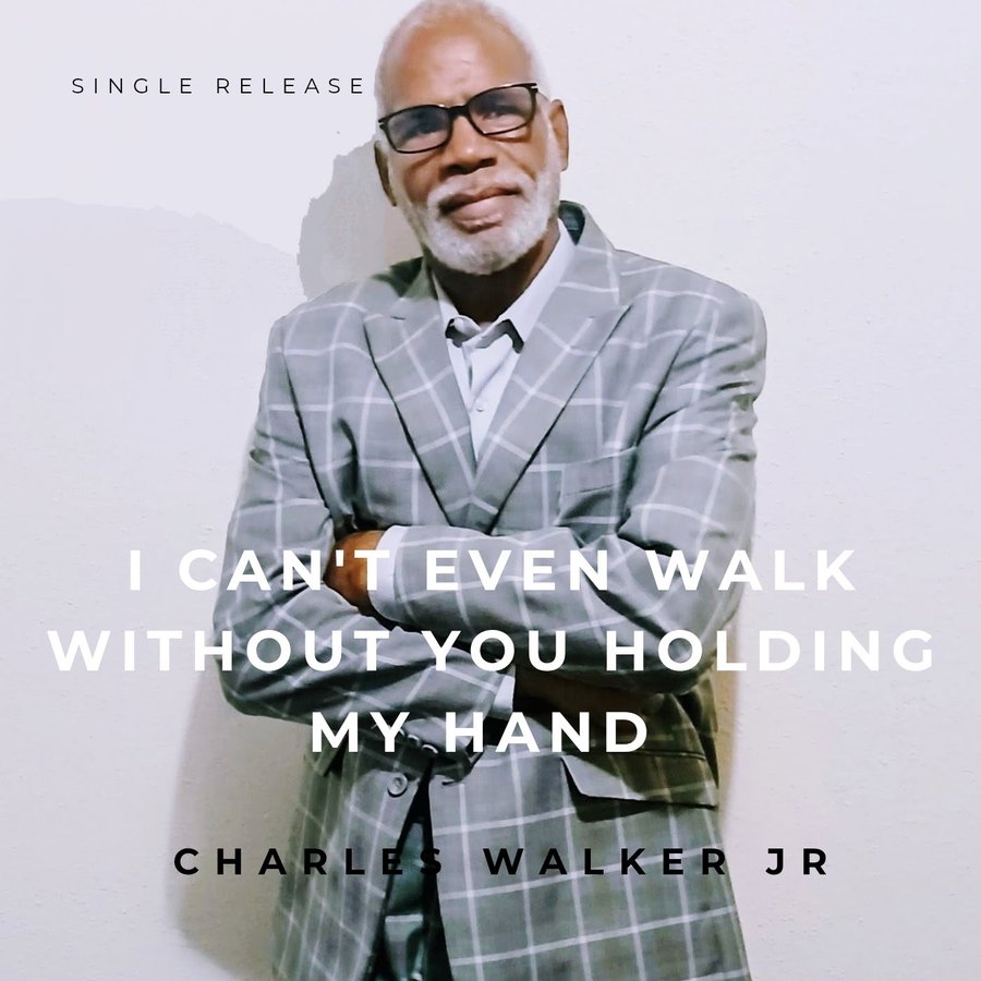 I Can't Even Walk Without You Holding My Hand — Charles Walker